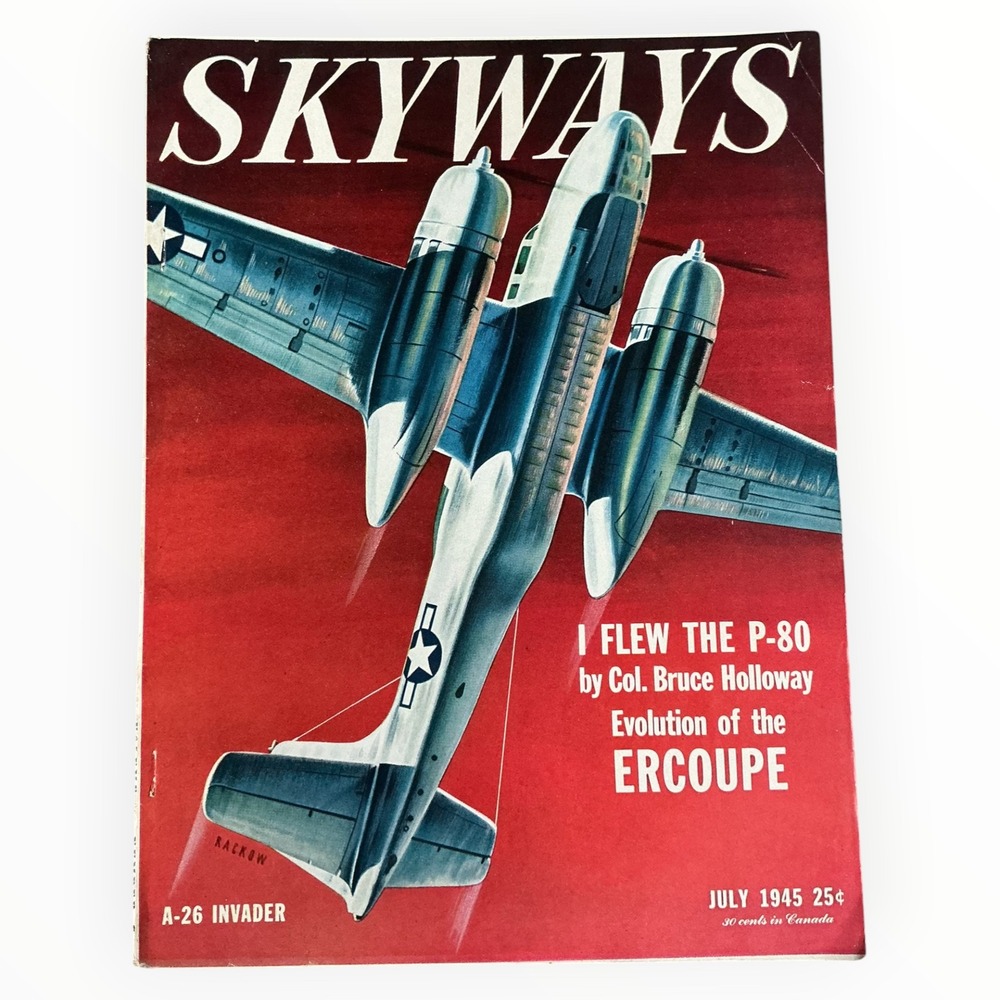 Skyways Magazine July 1945 A 26 Invader P 80 Shooting Star Ercoupe WWII